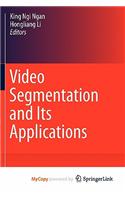 Video Segmentation and Its Applications