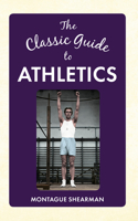 The Classic Guide to Athletics: (The Classic Guide to ...)