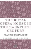 The Royal Opera House in the Twentieth Century