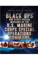 Black Ops and Other Special Missions of the U.S. Marine Corps Special Operations Command