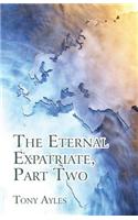 Eternal Expatriate, Part Two