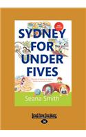 Sydney for Under Fives: The Best of Sydney for Babies, Toddlers and Preschoolers (Large Print 16pt)