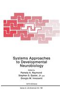 Systems Approaches to Developmental Neurobiology