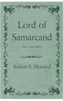 Lord of Samarcand (The Lame Man)