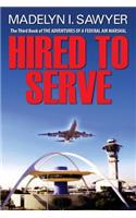 Hired To Serve