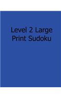 Level 2 Large Print Sudoku: 80 Easy to Read, Large Print Sudoku Puzzles
