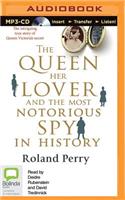 Queen, Her Lover and the Most Notorious Spy in History