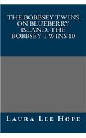 The Bobbsey Twins on Blueberry Island: The Bobbsey Twins 10