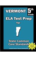 Vermont 5th Grade ELA Test Prep: Common Core Learning Standards(English)