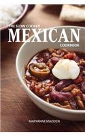 The Slow Cooker Mexican Cookbook