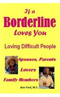 If a Borderline Loves You - Loving Difficult People