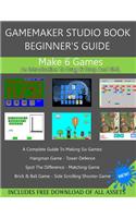 Gamemaker Studio Book - A Beginner's Guide to Gamemaker Studio