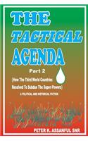 The Tactical Agenda (Part 2)