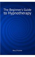 Beginner's Guide to Hypnotherapy