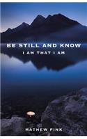 Be Still and Know