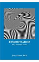 Transfigurations: The Beloved Series