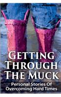 Getting Through The Muck