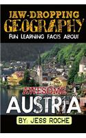 Jaw-Dropping Geography: Fun Learning Facts about Awesome Austria: Illustrated Fun Learning for Kids