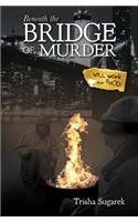 Beneath the Bridge of Murder