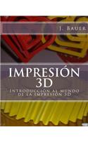 Impresión 3D: Introducción al mundo de la impresión 3D