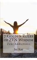 7 Golden Rules of ZEN Wisdom: Zen Philosophy(English)