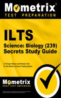 Ilts Science: Biology (239) Secrets Study Guide