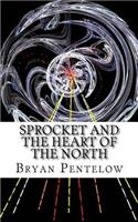 Sprocket and the Heart of the North