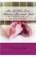 It's A Thin Line Between Love and Lust: A Collection of Erotic Poetry