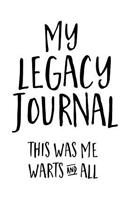 My Legacy Journal (White): This was me - Warts and all!