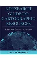 A Research Guide to Cartographic Resources