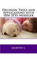 Decision Trees and Applications with IBM SPSS Modeler
