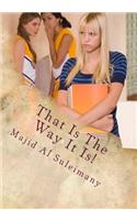 That Is The Way It Is!: Between Us Only!(English)