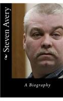 Steven Avery: A Biography
