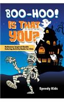 Boo-Hoo! Is That You? Halloween Inspired Bundle Coloring Activity Books for Kids