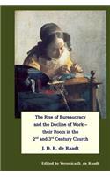 The Rise of Bureaucracy and the Decline of Work - their Roots in the 2nd and 3rd Century Church