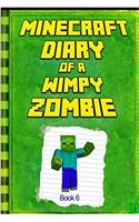 Minecraft Diary of a Wimpy Zombie: Legendary Minecraft Diary. an Unnoficial Minecraft Novel Book for Children: 6 (Minecraft Diary of a Wimpy Zombie Books)