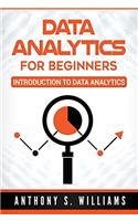 Data Analytics for Beginners: Introduction to Data Analytics