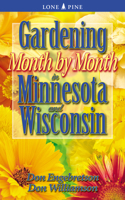 Gardening Month by Month in Minnesota and Wisconsin