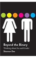 Beyond the Binary: Thinking about Sex and Gender