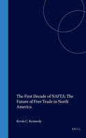 The First Decade of NAFTA: The Future of Free Trade in North America