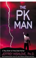 The Pk Man: A True Story of Mind Over Matter: A True Story of Mind Over Matter(English)