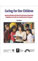 Caring for Our Children: National Health and Safety Performance Standards: Guidelines for Early Care and Early Education Programs