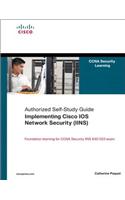 Implementing Cisco IOS Network Security (IINS): (CCNA Security exam 640-553) (Authorized Self-Study Guide)