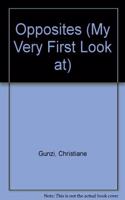 My Very First Look at Opposites: (My Very First Look At...)