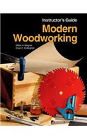 Modern Woodworking Instructor's Guide: Tools, Materials, and Processes
