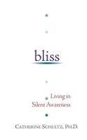 Bliss: Living in Silent Awareness