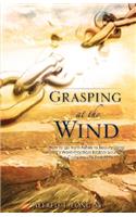 Grasping At The Wind