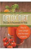 Detox Diet - The Way To Rejuvenate the Body