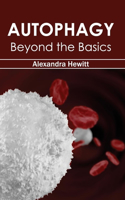 Autophagy: Beyond the Basics: Beyond the Basics