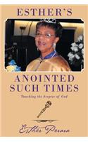 Esther's Anointed Such Times